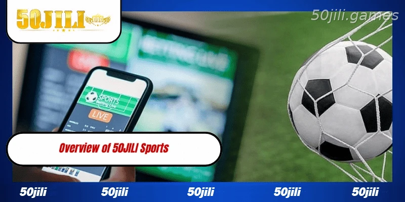 Overview of 50JILI Sports