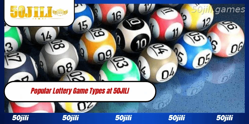 Popular lottery game formats at 50JILI