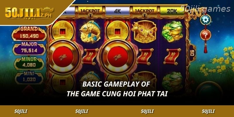 Introduction to the gameplay of Cung Hi Phat Tai