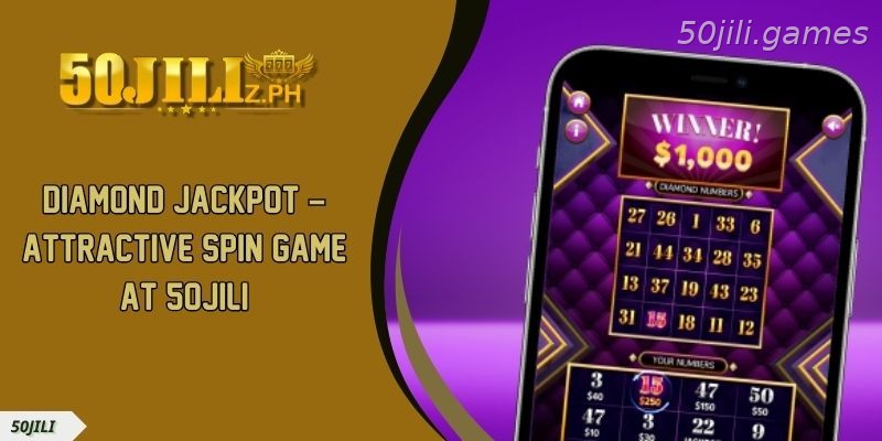 Diamond Jackpot – Attractive Spin Game At 50JILI