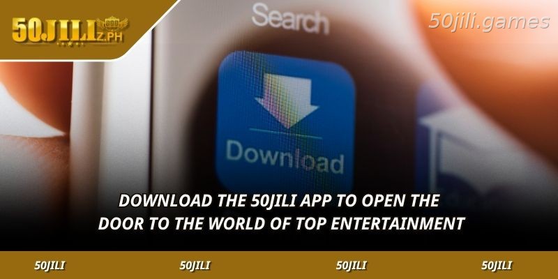 Reasons to download the 50JILI mobile app today