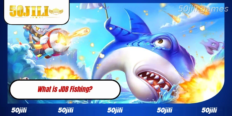Introduction to JDB Fishing at 50JILI