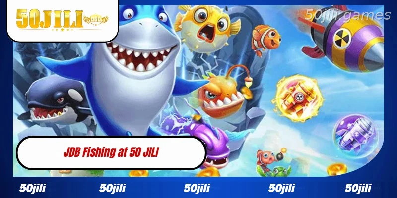 JDB Fishing at 50JILI Exciting Online Fish Shooting Games for Filipino Players