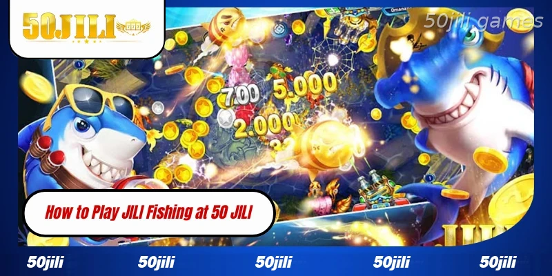 How to play JILI Fishing at 50JILI