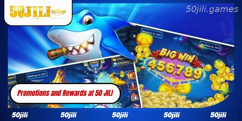 Promotions and rewards at 50JILI for JILI Fishing players