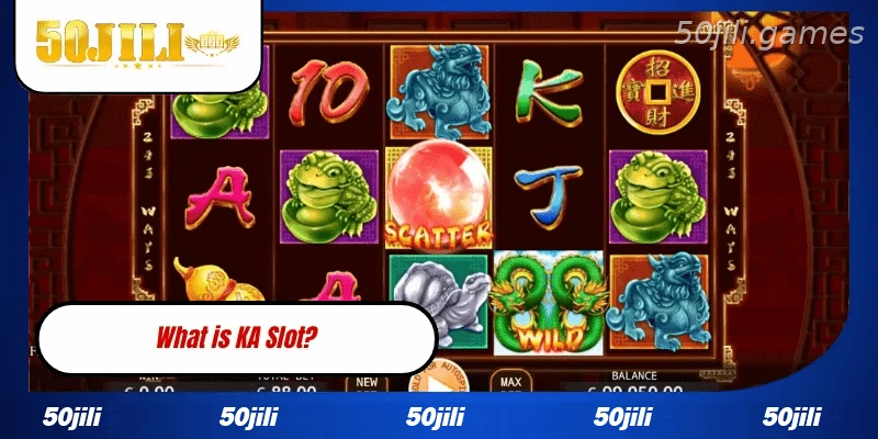 Introduction to KA Slot games at 50JILI