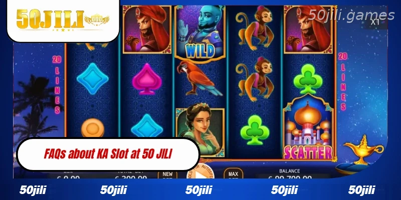Frequently asked questions about KA Slot at 50JILI