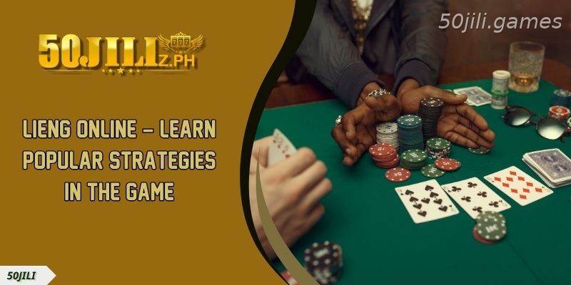 Lieng Online – Learn Popular Strategies In The Game