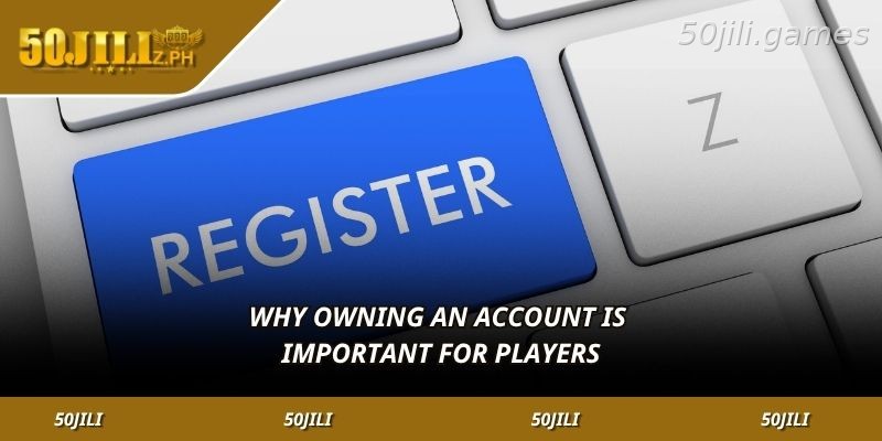 Benefits of creating a 50JILI gaming account
