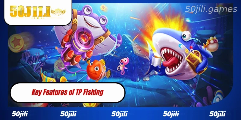 Main features of TP Fishing at 50JILI