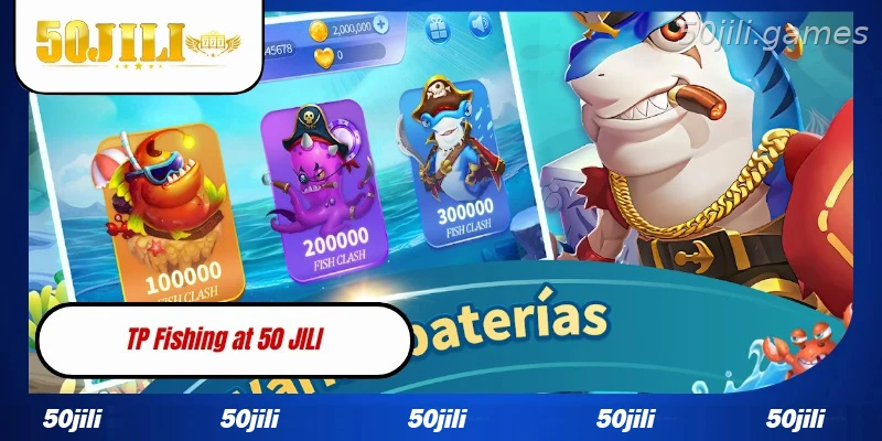 TP Fishing at 50JILI The Arcade Fishing Adventure You Can’t Miss
