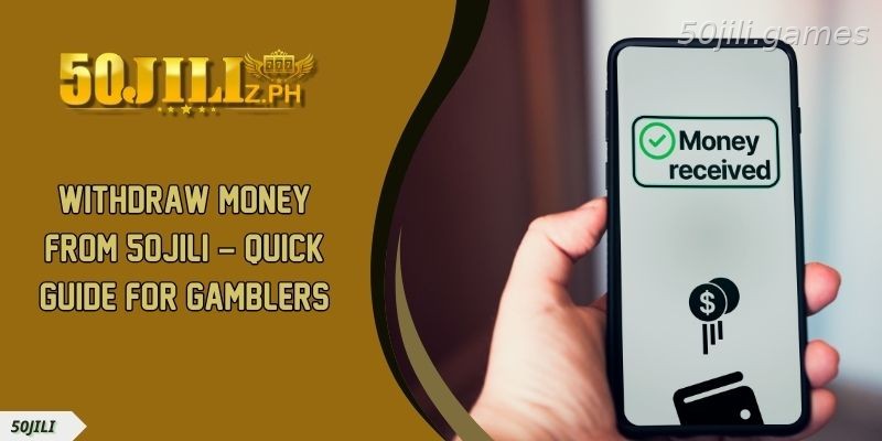 Withdraw money from 50JILI Quick Guide For Gamblers
